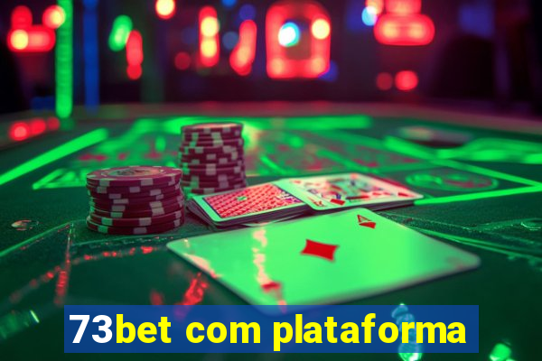 73bet com plataforma